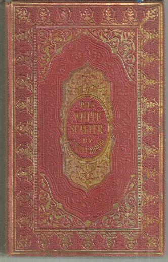WHITE SCALPER A Story of the Texan War