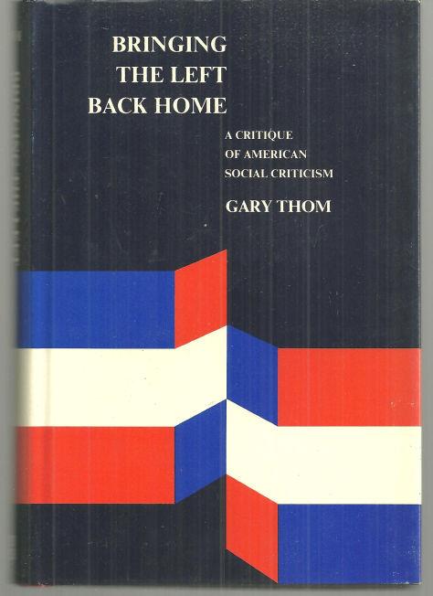 BRINGING THE LEFT BACK HOME Critique of American Social Criticism