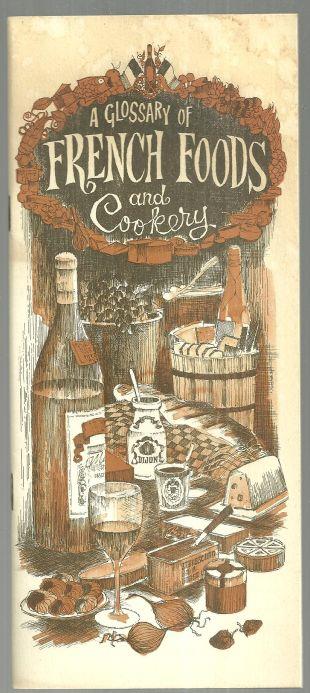 GLOSSARY OF FRENCH FOODS AND COOKERY