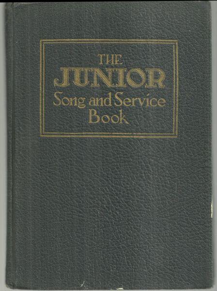 JUNIOR SONG AND SERVICE BOOK FOR SUNDAY SCHOOLS AND YOUNG PEOPLE'S SOCIETIES With Rubrics of Worship and Orders of Service by Harold Franklin Humbert