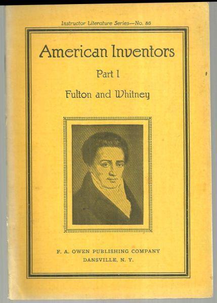 AMERICAN INVENTORS PART ONE ROBERT FULTON-ELI WHITNEY