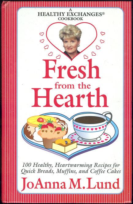 FRESH FROM HEARTH 100 Healthy, Heartwarming Recipes for Quick Breads, Muffins and Coffee Cakes