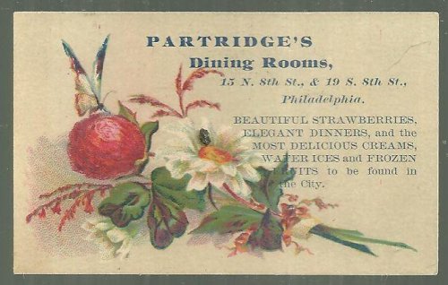 VICTORIAN TRADE CARD FOR PARTRIDGE'S DINING ROOMS, PHILADELPHIA WITH FLOWERS