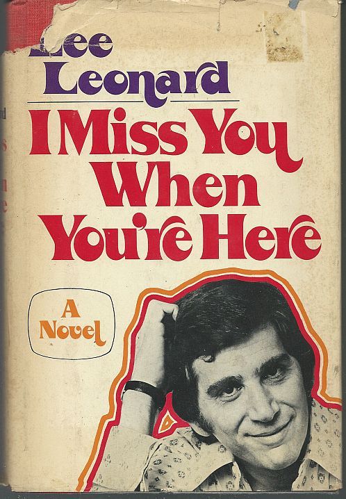 I MISS YOU WHEN YOU'RE HERE A Novel