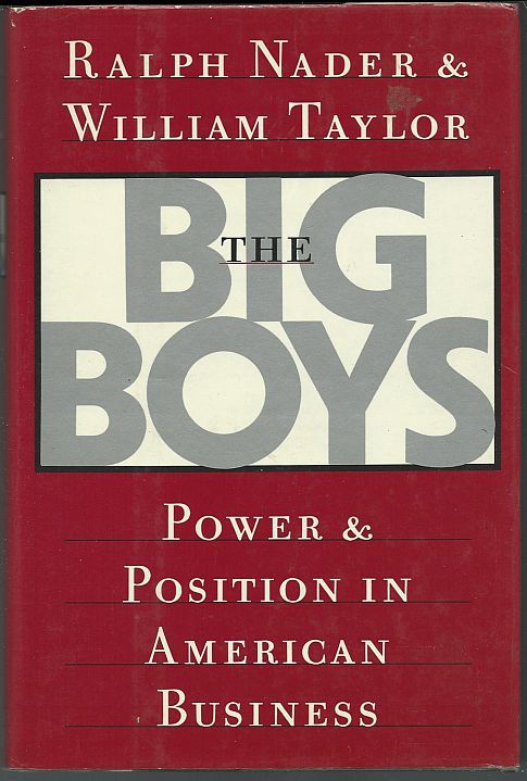 BIG BOYS Power and Position in American Business