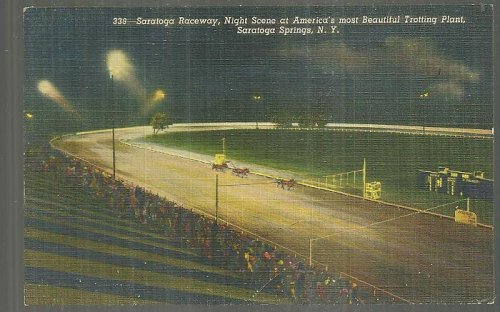 SARATOGA RACEWAY, NIGHT SCENE, SARATOGA SPRINGS, NEW YORK