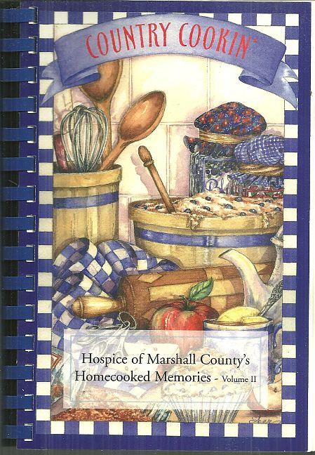 COUNTRY COOKIN' Hospice of Marshall County's Homecooked Memories Volume II