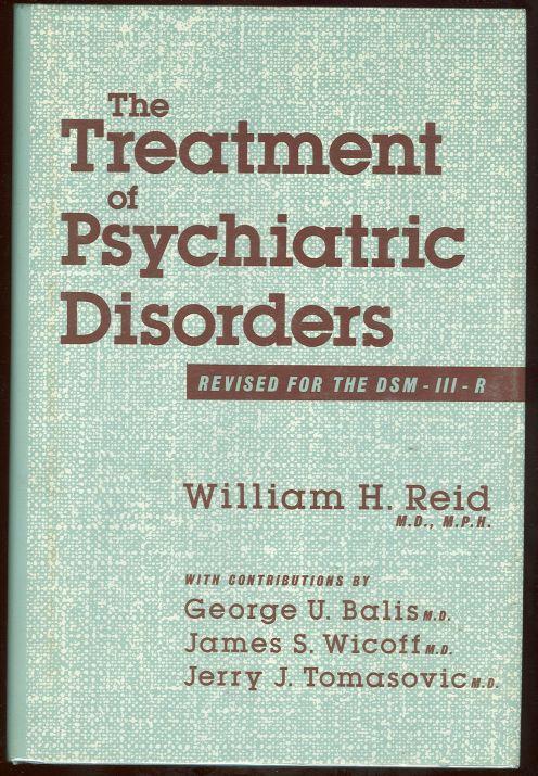 TREATMENT OF PSYCHIATRIC DISORDERS Revised for the DSM III R