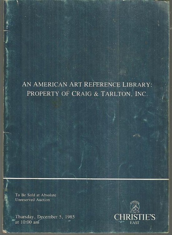 AMERICAN ART REFERENCE LIBRARY. PROPERTY OF CRAIG & TARLTON INC. Tuesday, December 5, 1985