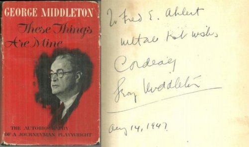 THESE THINGS ARE MINE The Autobiography of a Journeyman Playwright