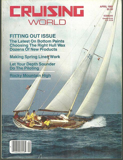 CRUISING WORLD MAGAZINE APRIL 1985