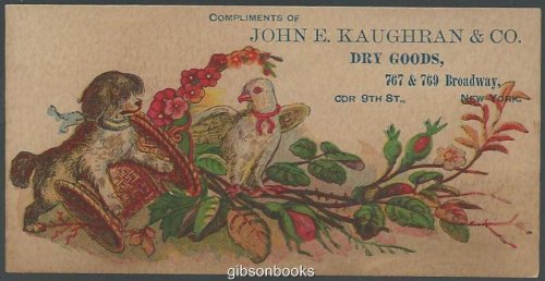 VICTORIAN TRADE CARD FOR JOHN E. KAUGHRAN & CO., DRY GOODS WITH DOG, BIRD AND FLOWERS