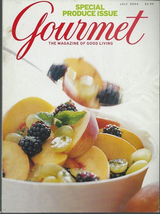 GOURMET MAGAZINE JULY 2004 The Magazine of Good Living