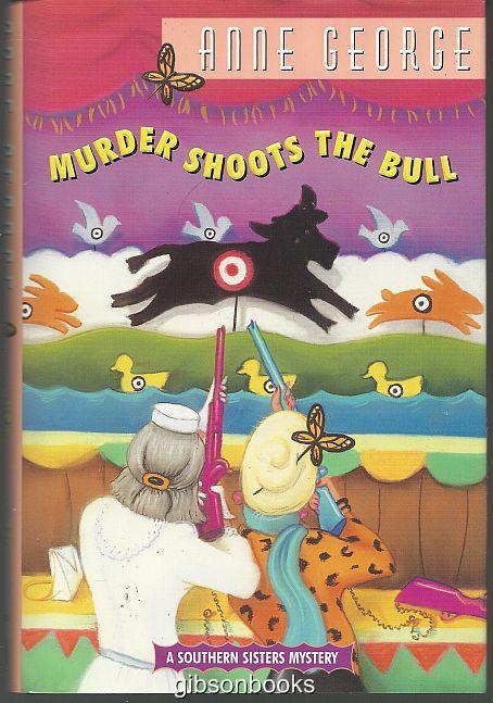 MURDER SHOOTS THE BULL A Southern Sisters Mystery