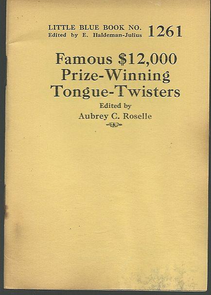 FAMOUS $12,000 PRIZE-WINNING TONGUE TWISTERS