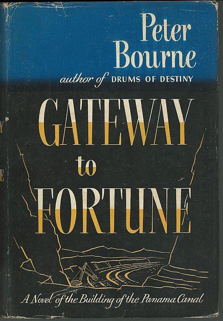 GATEWAY TO FORTUNE A Novel of the Building of the Panama Canal.