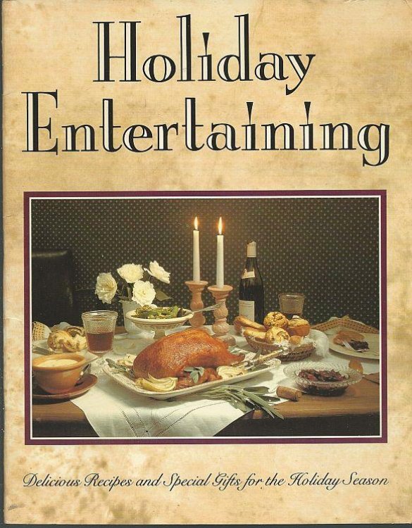 HOLIDAY ENTERTAINING Delicious Recipes and Special Gifts for the Holiday Season