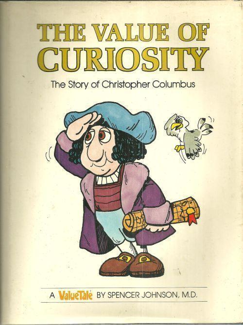 VALUE OF CURIOSITY The Story of Christopher Columbus