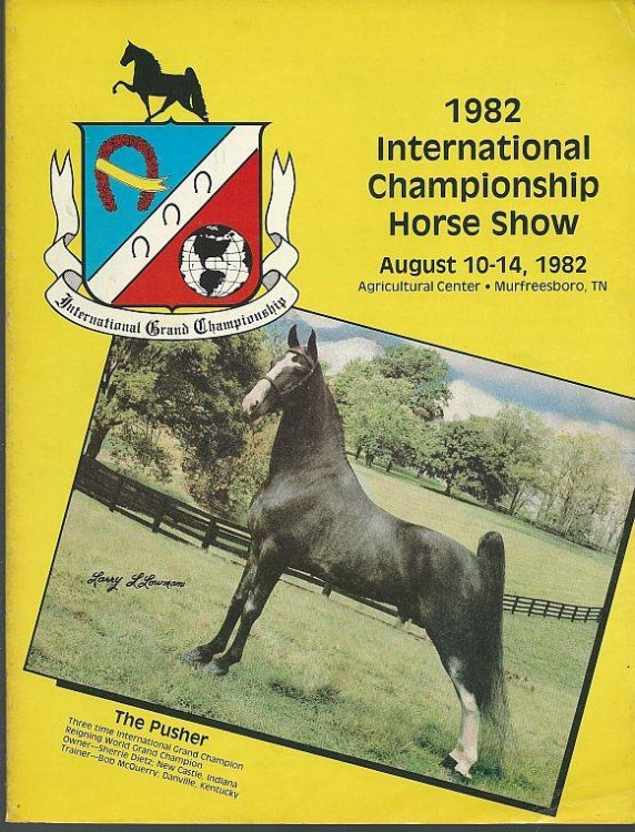 OFFICIAL PROGRAM 1982 INTERNATIONAL CHAMPIONSHIP HORSE SHOW, AUGUST 10-14, 1982 MURFREESBORO, TENNESSEE