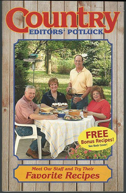 COUNTRY EDITORS' POTLUCK Meet Our Staff and Try Their Favorite Recipes