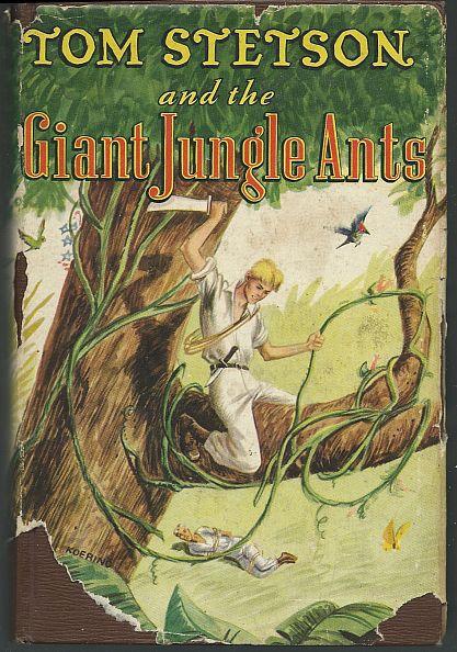 TOM STETSON AND THE GIANT JUNGLE ANTS