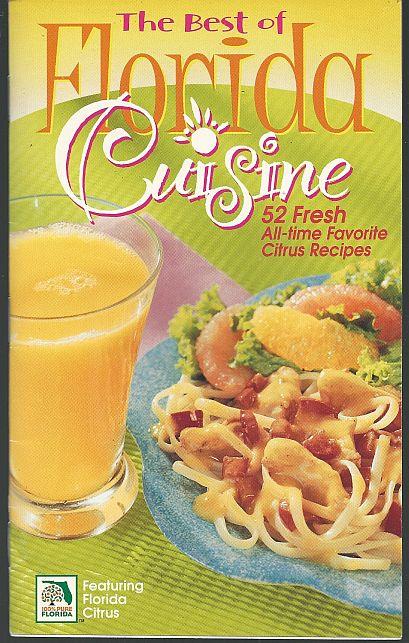 BEST OF FLORIDA CUISINE 52 Fresh All-Time Favorite Citrus Recipes