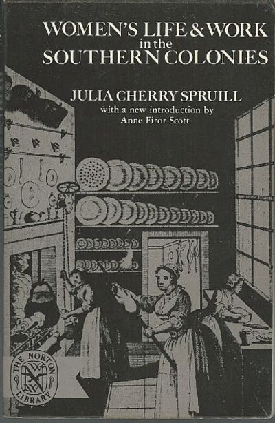 WOMEN''S LIFE AND WORK IN THE SOUTHERN COLONIES