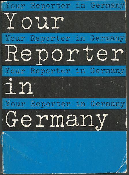 YOUR REPORTER IN GERMANY A Cross-Section of the Deutsche Welle Program Beamed to North America