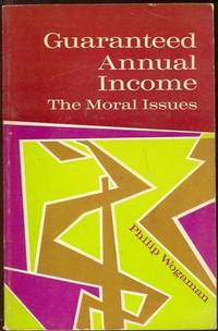 GUARANTEED ANNUAL INCOME The Moral Issues