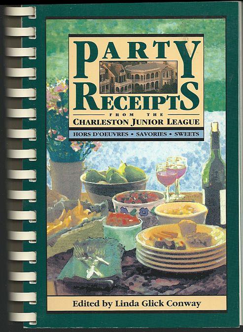 PARTY RECEIPTS FROM THE CHARLESTON JUNIOR LEAGUE Hors D'Oeuvres, Savories, Sweets