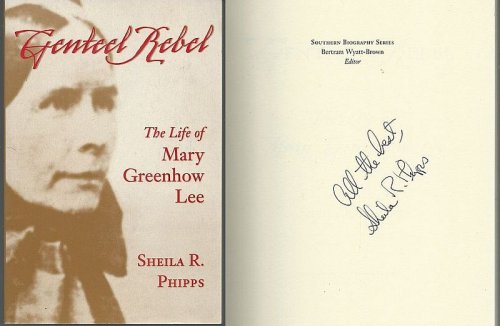 GENTEEL REBEL The Life of Mary Greenhow Lee