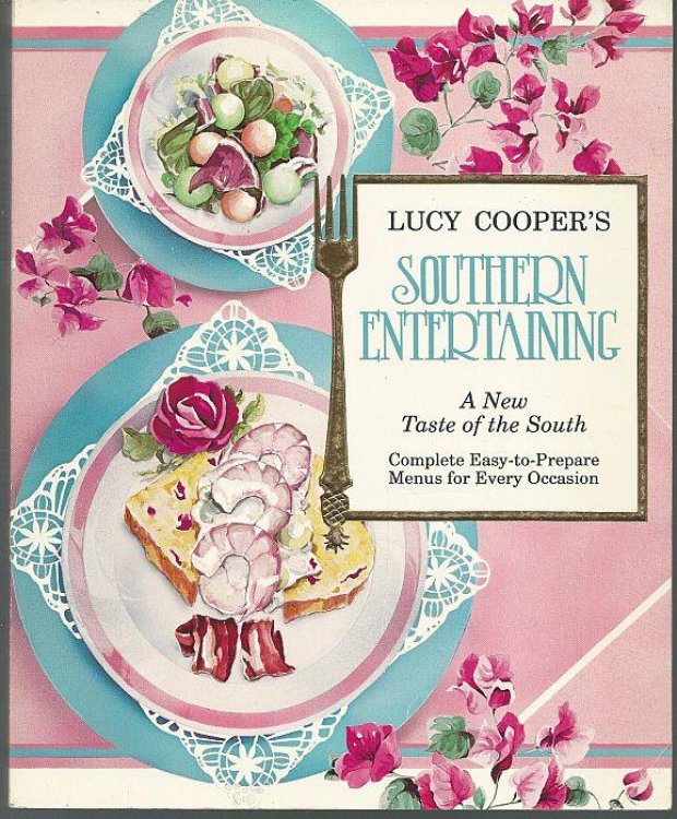 LUCY COOPER'S SOUTHERN ENTERTAINING A New Taste of the South