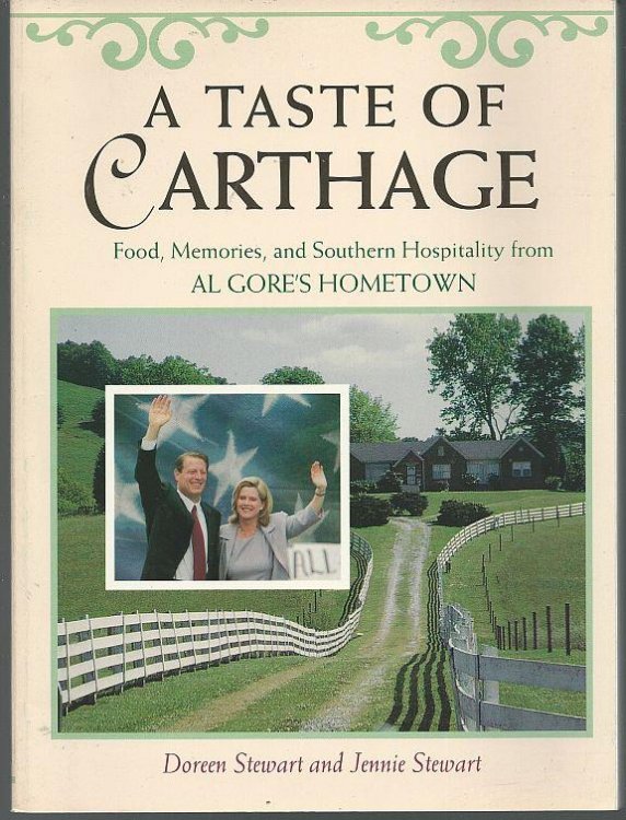 TASTE OF CARTHAGE Food, Memories, and Southern Hospitality from Al Gore's Hometown
