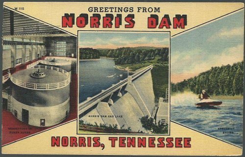 GREETINGS FROM NORRIS DAM, NORRIS, TENNESSEE