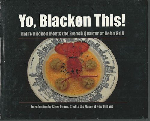 YO, BLACKEN THIS Hell's Kitchen Meets the French Quarter At the Delta Grill
