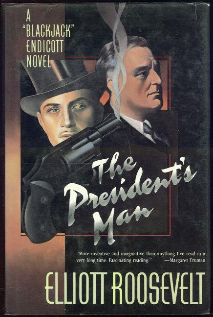 PRESIDENT'S MAN A Blackjack Endicott Novel