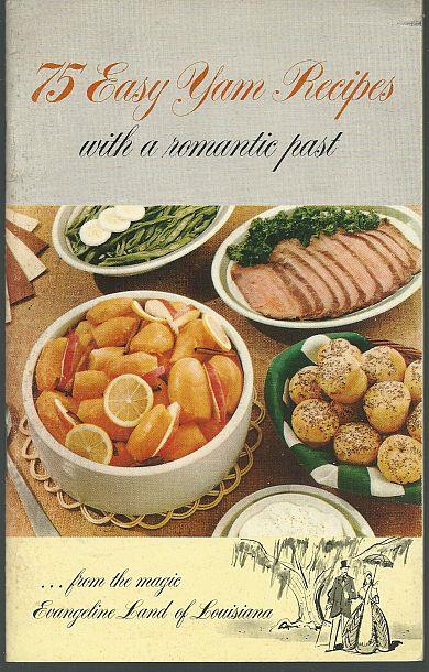 75 EASY YAM RECIPES WITH A ROMANTIC PAST Magic Evangeline Land of Louisiana