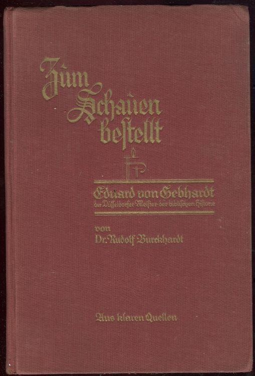 ZUM SCHAUENBESTELLT Eduard Von Gebhardt Der Dsseldorfer Meister Der Biblischen Historie