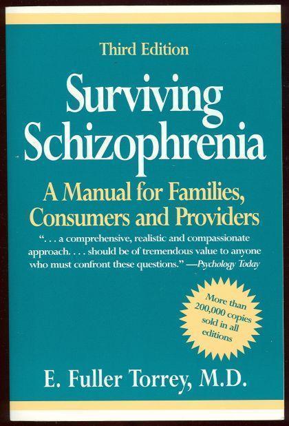 SURVIVING SCHIZOPHRENIA A Manual for Families Consumers and Providers
