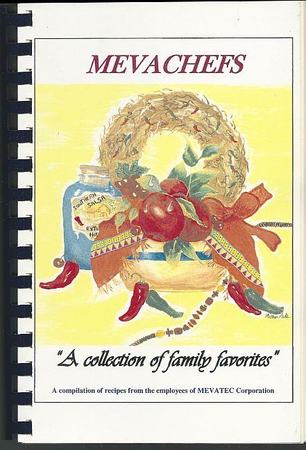 MEVACHEFS A Collection of Family Favorites. a Compilation of Recipes from the Employees of Mevatec Corporation