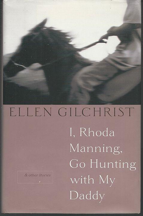 I, RHODA MANNING, GO HUNTING WITH MY DADDY: AND OTHER STORIES