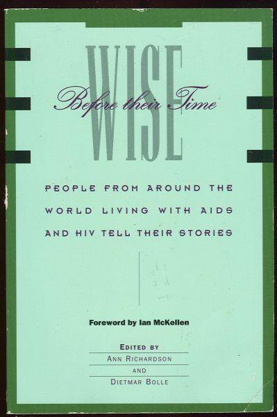 WISE BEFORE THEIR TIME People with AIDS and Hiv Talks about Their Lives