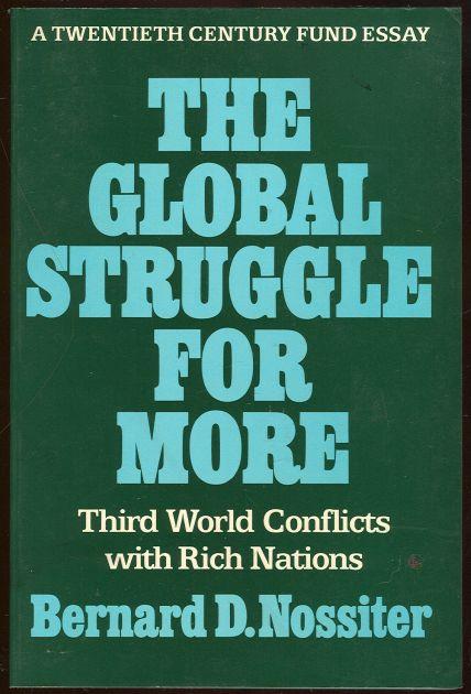 GLOBAL STRUGGLE FOR MORE Third World Conflicts with Rich Nations