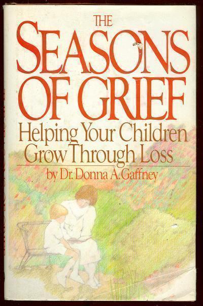 SEASONS OF GRIEF Helping Your Children through Loss