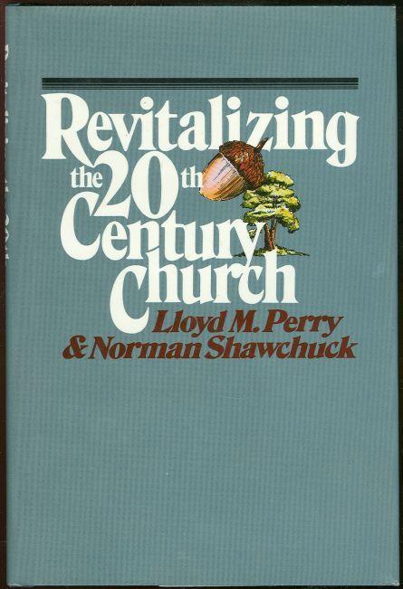 REVITALIZING THE TWENTIETH-CENTURY CHURCH