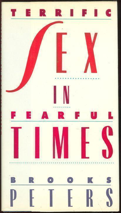 TERRIFIC SEX IN FEARFUL TIMES