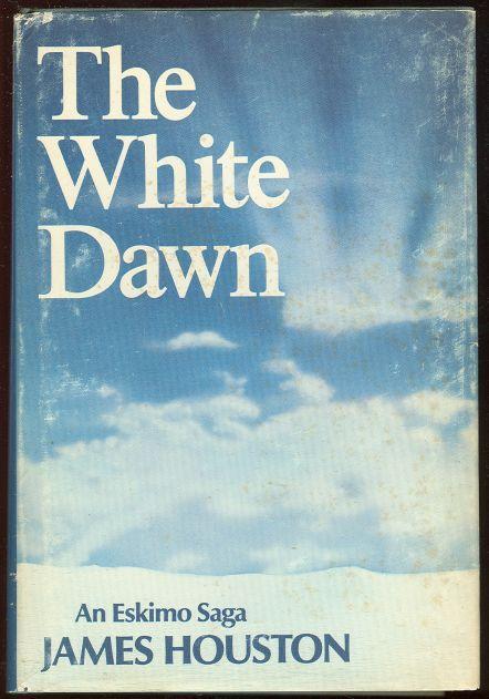 WHITE DAWN An Eskimo Saga