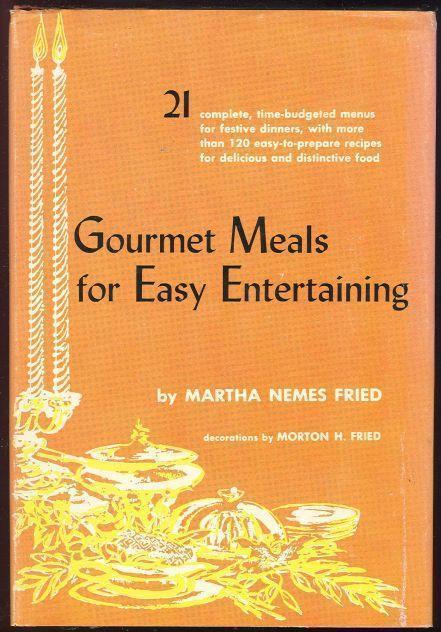 GOURMET MEALS FOR EASY ENTERTAINING