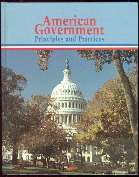 AMERICAN GOVERNMENT Principles and Practices