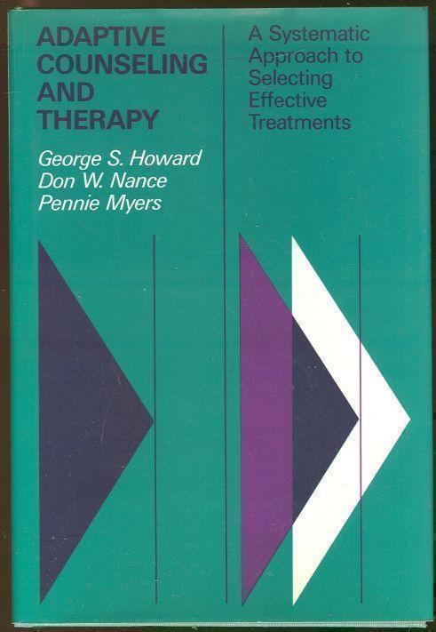 ADAPTIVE COUNSELING AND THERAPY A Systematic Approach to Selecting Effective Treatments